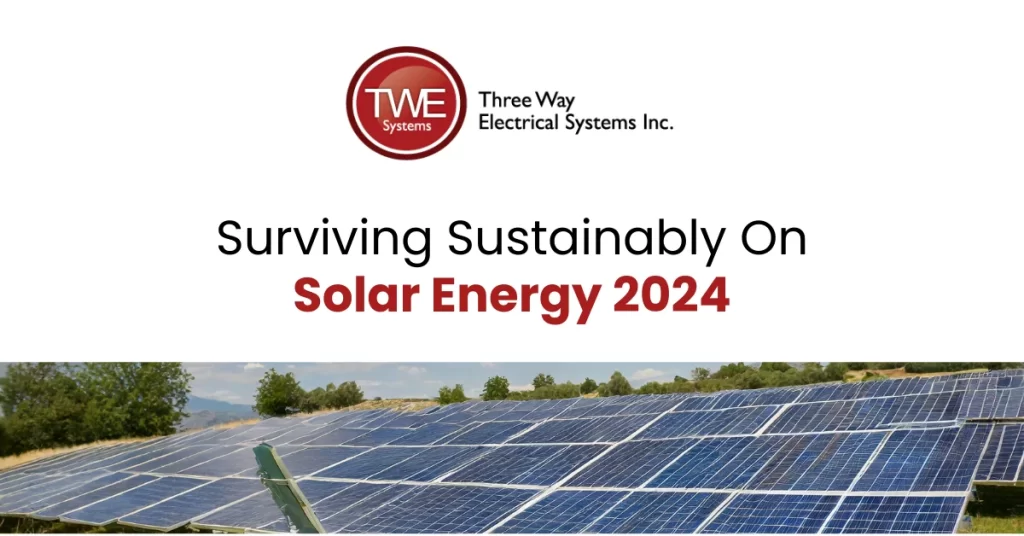 Surviving Sustainably On Solar Energy 2024